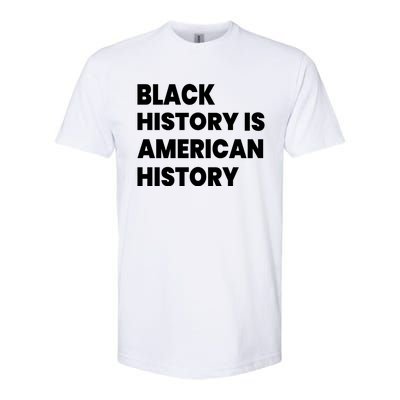 Black History Is American History Gift Softstyle CVC T-Shirt