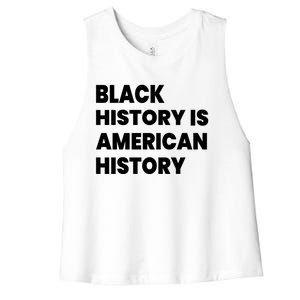 Black History Is American History Gift Women's Racerback Cropped Tank