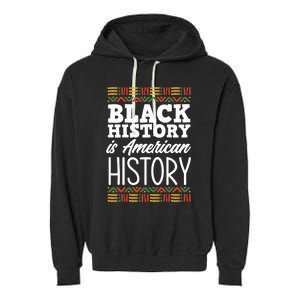 Black History Is American History Meaningful Gift Garment-Dyed Fleece Hoodie