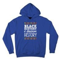 Black History Is American History Meaningful Gift Tall Hoodie