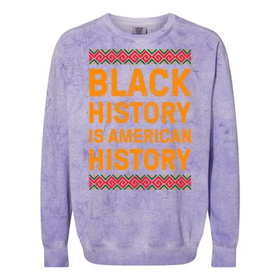 Black History Is American History Gift Black Pride Tee Cute Gift Colorblast Crewneck Sweatshirt