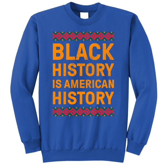 Black History Is American History Gift Black Pride Tee Cute Gift Sweatshirt