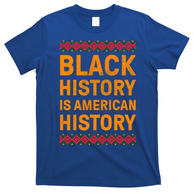 Black History Is American History Gift Black Pride Tee Cute Gift T-Shirt