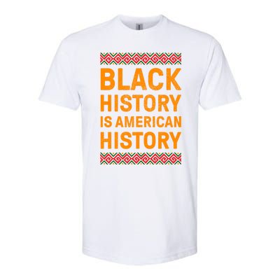 Black History Is American History Gift Black Pride Tee Cute Gift Softstyle CVC T-Shirt