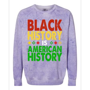 Black History Is American History Black History Month Great Gift Colorblast Crewneck Sweatshirt