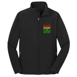 Black History Is American History Black History Month Great Gift Core Soft Shell Jacket