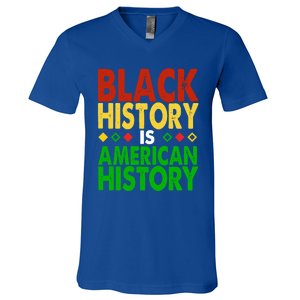 Black History Is American History Black History Month Great Gift V-Neck T-Shirt