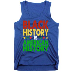 Black History Is American History Black History Month Great Gift Tank Top