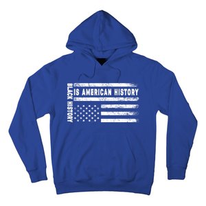 Black History Is American History Black History Month Gift Hoodie