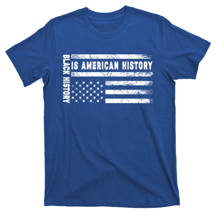 Black History Is American History Black History Month Gift T-Shirt