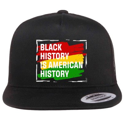 Black History Is American History Gift Month Pride African Flatbill Hat