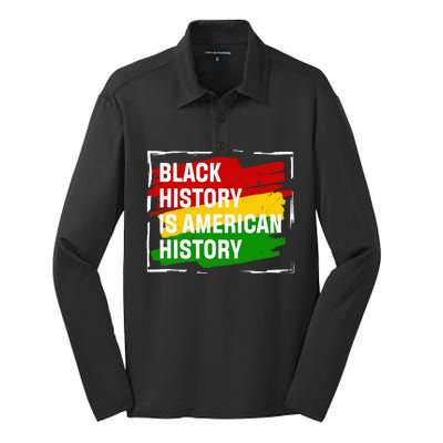 Black History Is American History Gift Month Pride African Silk Touch Performance Long Sleeve Polo