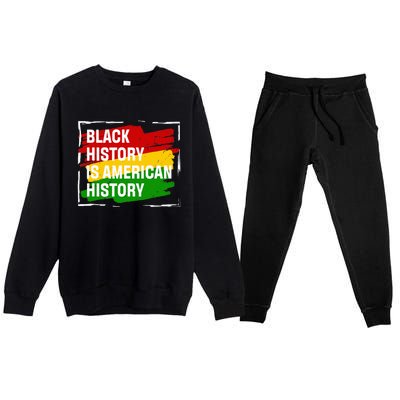 Black History Is American History Gift Month Pride African Premium Crewneck Sweatsuit Set