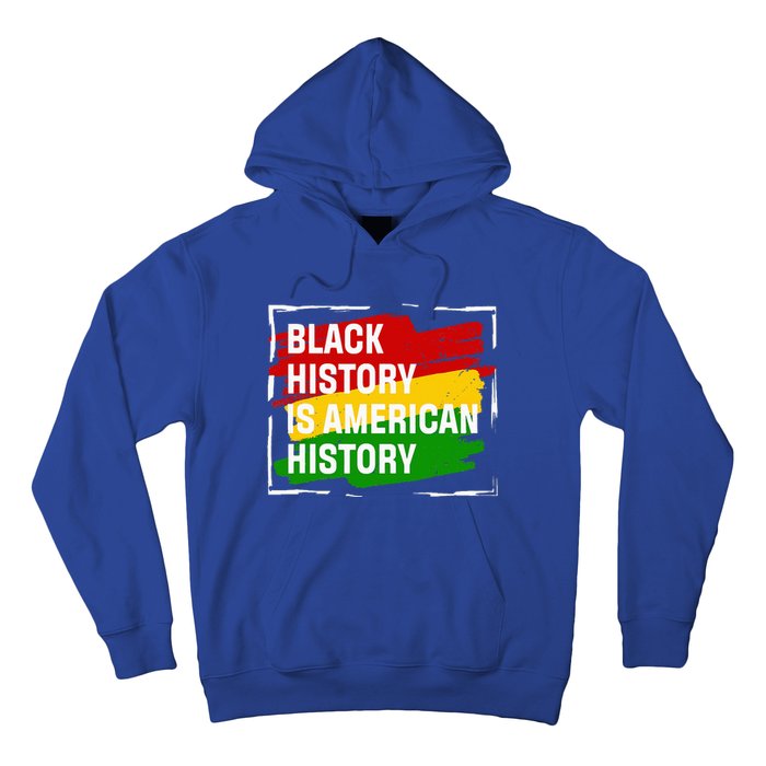 Black History Is American History Gift Month Pride African Hoodie