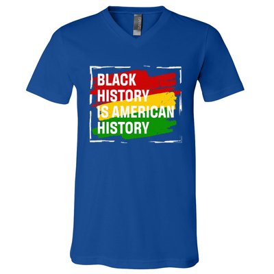 Black History Is American History Gift Month Pride African V-Neck T-Shirt