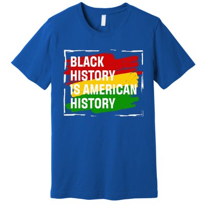 Black History Is American History Gift Month Pride African Premium T-Shirt