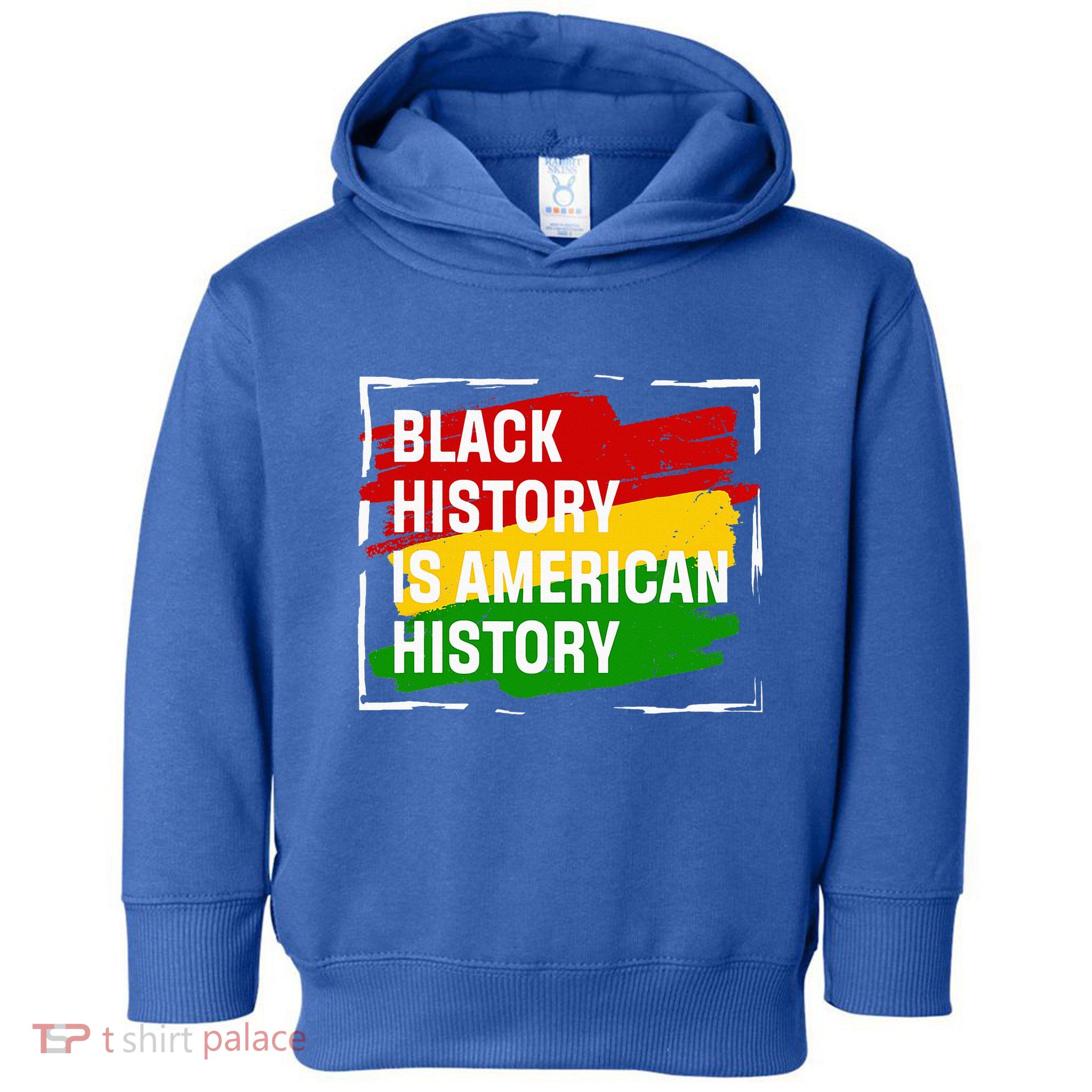 Black History Is American History Gift Month Pride African Toddler Hoodie