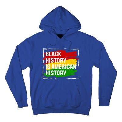 Black History Is American History Gift Month Pride African Tall Hoodie