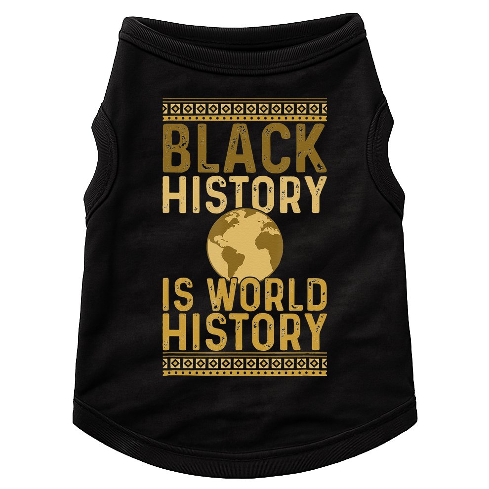 Black History is World History Black History Month Doggie Tank