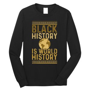 Black History is World History Black History Month Long Sleeve Shirt