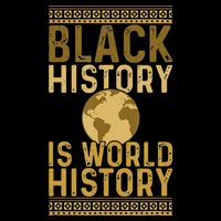 Black History is World History Black History Month Long Sleeve Shirt