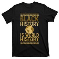 Black History is World History Black History Month T-Shirt