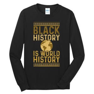 Black History is World History Black History Month Tall Long Sleeve T-Shirt