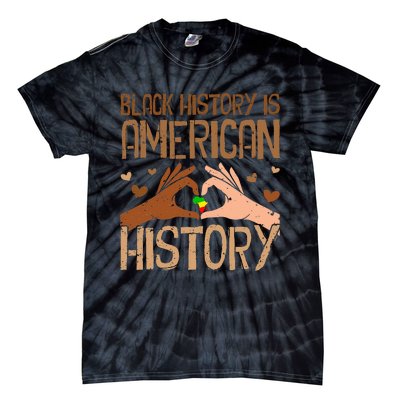 Black History Is American History African PrideJuneteenth Tie-Dye T-Shirt