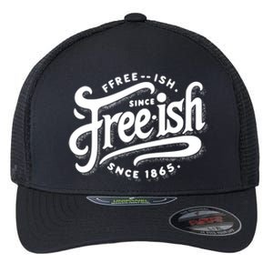 Black History Junenth Freedom Ecipation Freeish Humor Cool Gift Flexfit Unipanel Trucker Cap