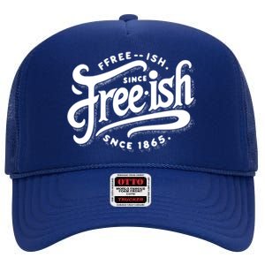 Black History Junenth Freedom Ecipation Freeish Humor Cool Gift High Crown Mesh Back Trucker Hat