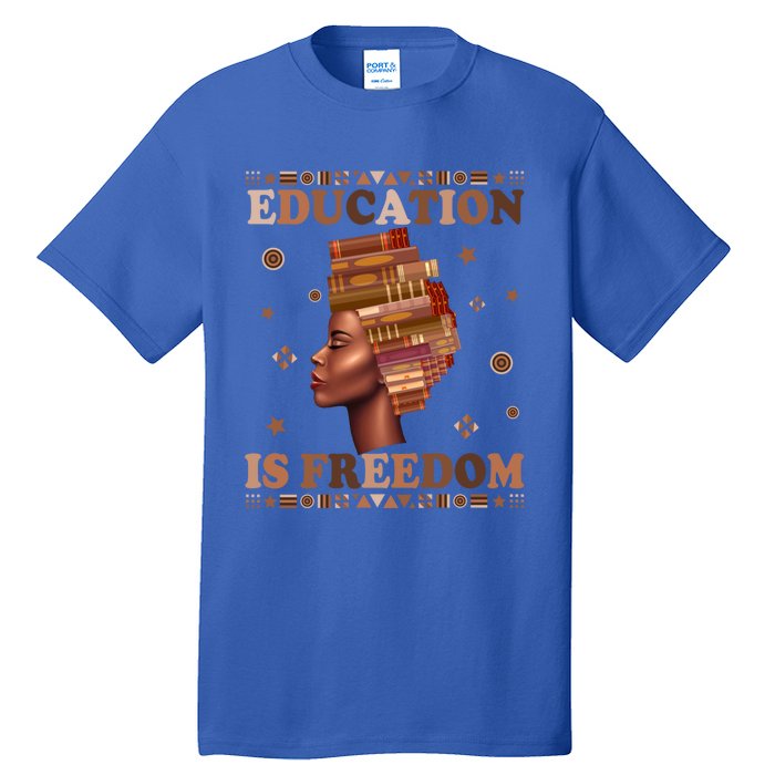 Black History Juneteenth Education Is Freedom Teacher Gift Tall T-Shirt