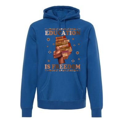 Black History Juneteenth Education Is Freedom Teacher Gift Premium Hoodie