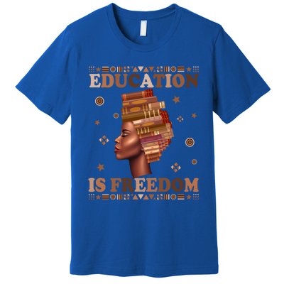 Black History Juneteenth Education Is Freedom Teacher Gift Premium T-Shirt