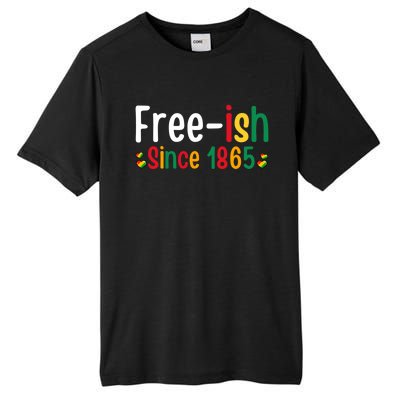 Black History Junenth Freedom Ecipation Freeish 1865 Cute Gift Tall Fusion ChromaSoft Performance T-Shirt