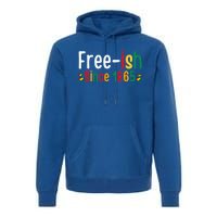 Black History Junenth Freedom Ecipation Freeish 1865 Cute Gift Premium Hoodie