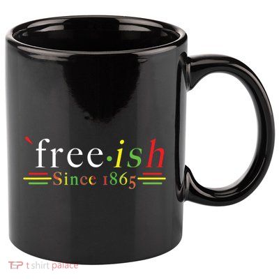 Black History Juneteenth Freedom Emancipation Freeish 11oz C Handle Ceramic Mug