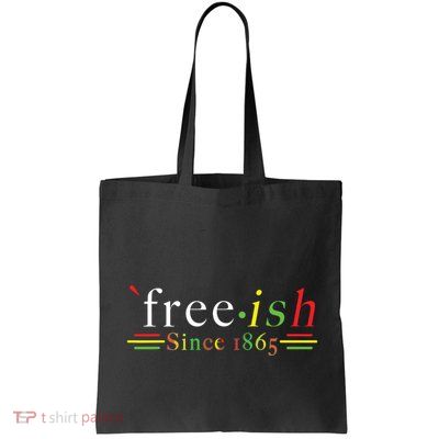 Black History Juneteenth Freedom Emancipation Freeish Bag