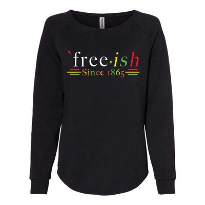 Black History Juneteenth Freedom Emancipation Freeish Womens California Wash Sweatshirt