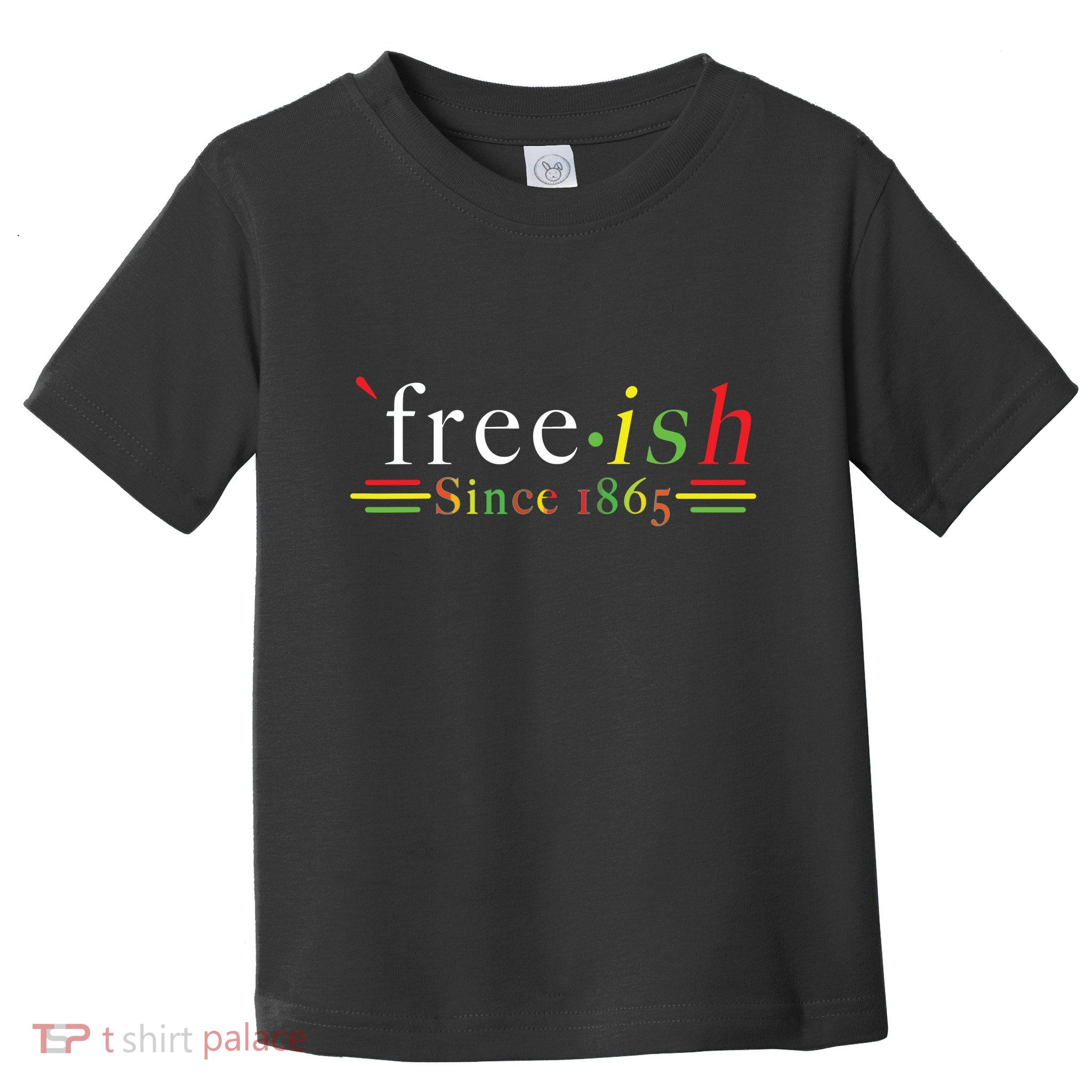 Black History Juneteenth Freedom Emancipation Freeish Toddler T-Shirt