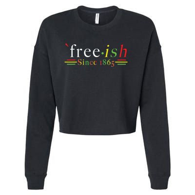 Black History Juneteenth Freedom Emancipation Freeish Cropped Pullover Crew