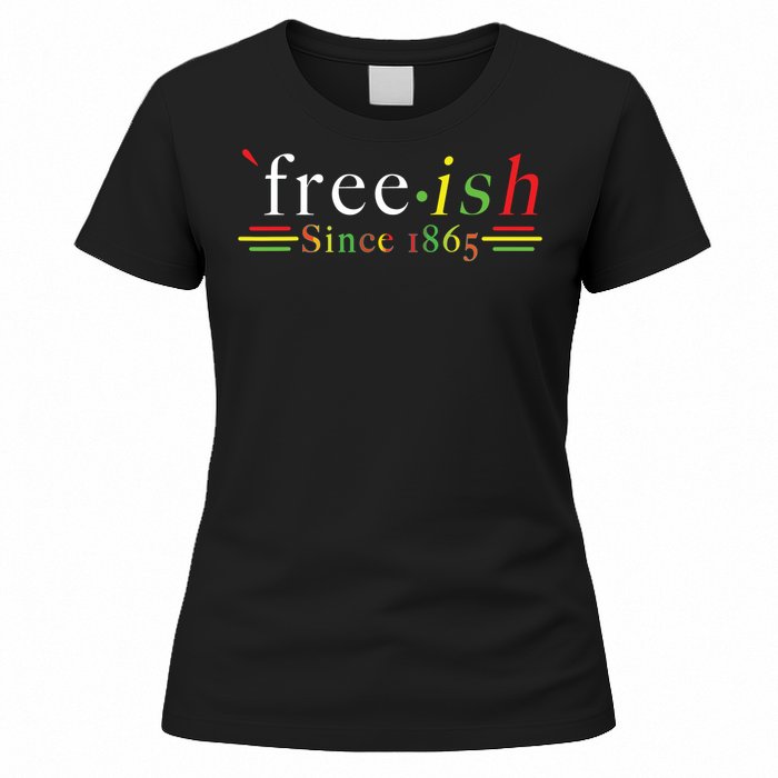 Black History Juneteenth Freedom Emancipation Freeish Women's T-Shirt