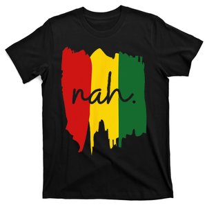 Black History Juneteenth Nah I'm Good T-Shirt