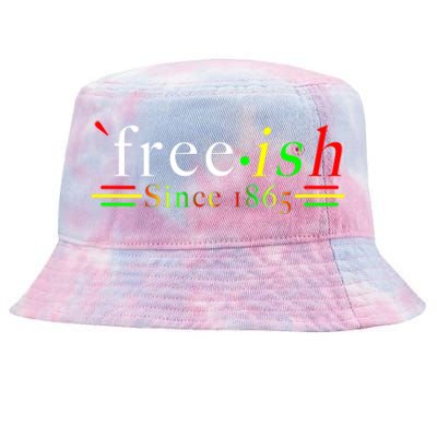 Black History Juneteenth Freedom Emancipation Free.Ish Tie-Dyed Bucket Hat