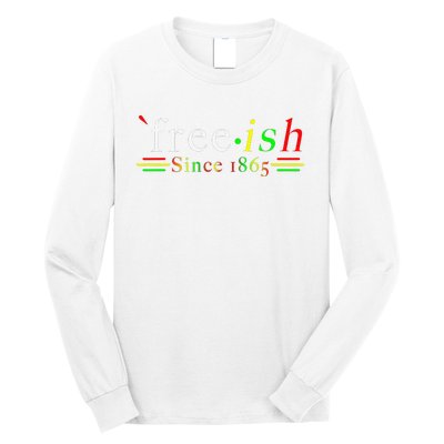 Black History Juneteenth Freedom Emancipation Freeish Long Sleeve Shirt