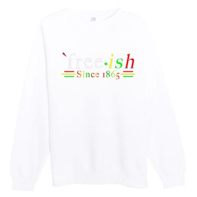 Black History Juneteenth Freedom Emancipation Freeish Premium Crewneck Sweatshirt