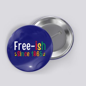 Black History Junenth Freedom Ecipation Freeish 1865 Gift Button