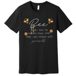 Bee Happy Kind Brave Humble Smart Positive Bumblebee Premium T-Shirt