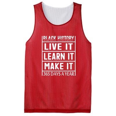 Black History Live It Learn It Make It 365 Days A Year Gift Mesh Reversible Basketball Jersey Tank