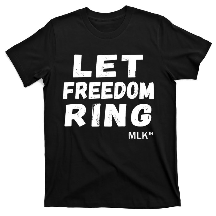 Black History Let Freedom Ring Martin Luther King Jr Day T-Shirt