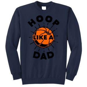 Basketball Hoop Like A Dad Tall Sweatshirt